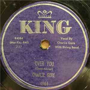 Charlie Gore - Over You / Railroaded mp3 album