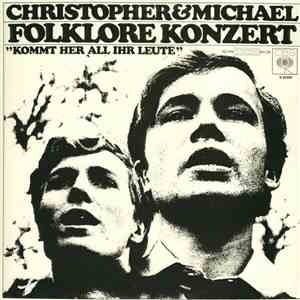 Christopher & Michael - Folklore Konzert "Kommt Her All Ihr Leute" mp3 album