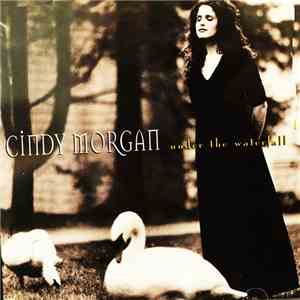 Cindy Morgan - Under The Waterfall mp3 album