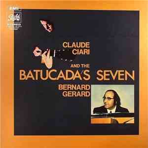 Claude Ciari, Bernard Gerard And The Batucada's Seven - Claude Ciari And The Batucada 7 mp3 album