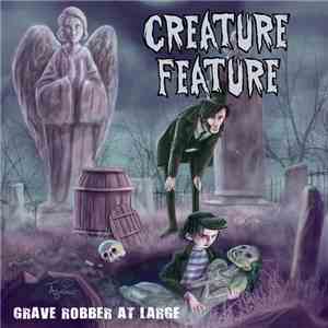 Creature Feature - Grave Robber At Large mp3 album