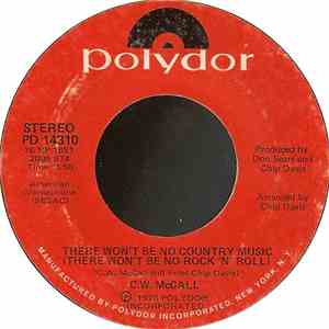 C.W. McCall - There Won't Be No Country Music (There Won't Be No Rock 'N' Roll) mp3 album