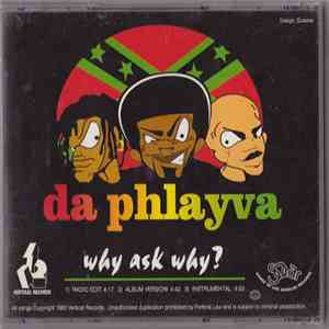 Da Phlayva - Why Ask Why? mp3 album