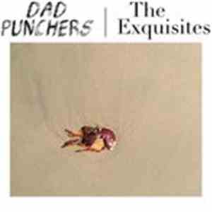 Dad Punchers, The Exquisites - Dad Punchers / The Exquisites mp3 album