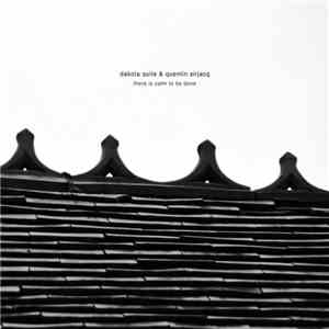 Dakota Suite & Quentin SirJacq - There Is Calm To Be Done mp3 album