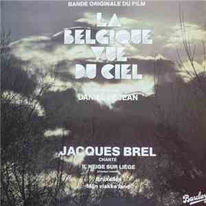 Daniel Dejean, Jacques Brel - La Bande Originale Du Film La Belgique Vue Du Ciel mp3 album