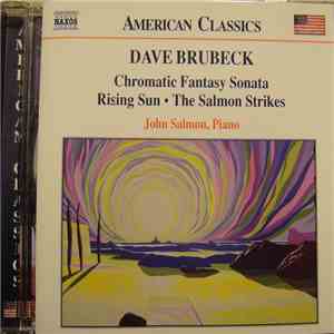 Dave Brubeck, John Salmon  - Chromatic Fantasy Sonata • Rising Sun • The Salmon Strikes mp3 album