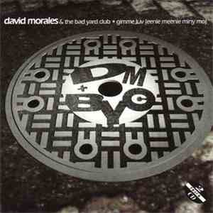 David Morales & The Bad Yard Club - Gimme Luv (Eenie Meenie Miny Mo) mp3 album