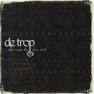 De Trop - This Can Be Our End mp3 album