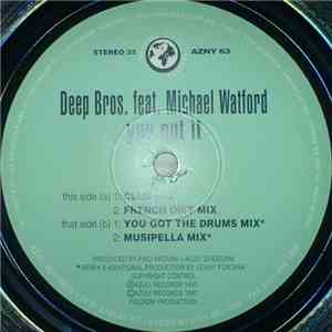 Deep Bros. Feat. Michael Watford - You Got It (Original + Lenny Fontana Remxes) mp3 album