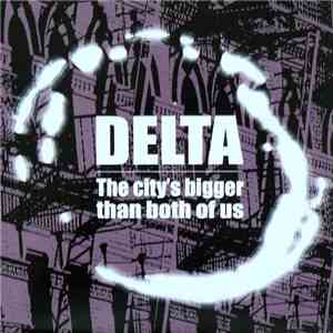 Delta  - The City's Bigger Than Both Of Us mp3 album