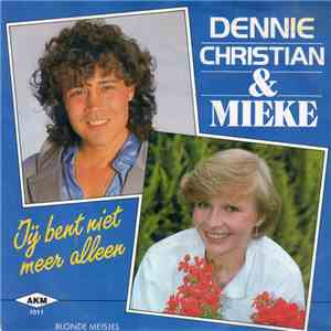 Dennie Christian & Mieke - Jij Bent Niet Meer Alleen mp3 album