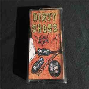 Dirty Shoes  - Sloppy Footwear mp3 album