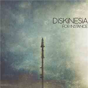 Diskinesia - For Instance mp3 album