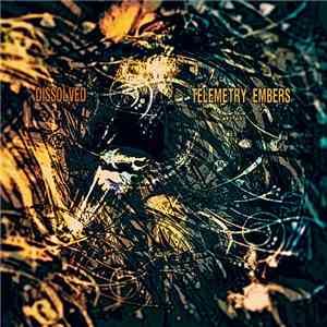 Dissolved - Telemetry Embers mp3 album