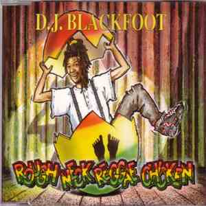 D.J. Blackfoot - Rough Neck Reggae Chicken mp3 album