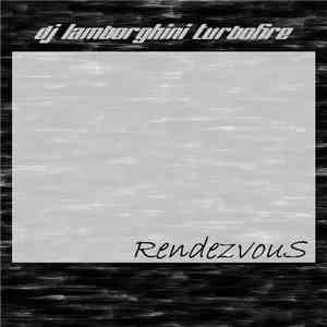 DJ Lamborghini Turbofire - Rendezvous mp3 album