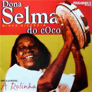 Dona Selma Do Coco - Minha História mp3 album