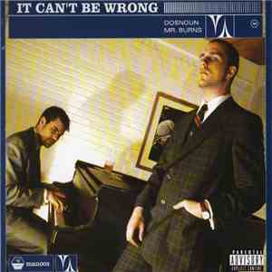 Dos Noun & Mr. Burns  - It Can't Be Wrong mp3 album
