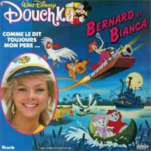Douchka - Comme Le Dit Toujours Mon Père... / Bernard Et Bianca mp3 album