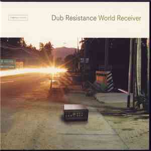 Dub Resistance - World Receiver mp3 album