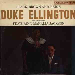 Duke Ellington And His Orchestra Featuring Mahalia Jackson - Black, Brown And Beige mp3 album