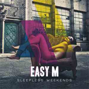 Easy M - Sleepless Weekends Ep mp3 album
