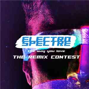 Electro Spectre - The Way You Love (The Remix Contest) mp3 album