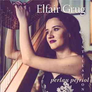 Elfair Grug - Perlau Pefriol / Scintillation mp3 album