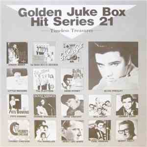 Elvis Presley, Buddy Holly, Gene Vincent, Chuck Berry, The Beach Boys - Golden Juke Box Hit Series 21 Timeless Treasures mp3 album