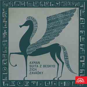 Emil Axman, Otakar Zich - Suita Z Beskyd / Zaváďky mp3 album