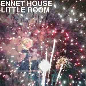 Ennet House - Little Room mp3 album