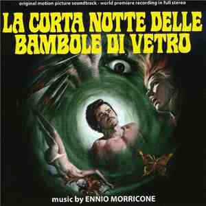 Ennio Morricone - La Corta Notte Delle Bambole Di Vetro (Original Soundtrack) mp3 album