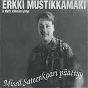 Erkki Mustikkamäki & Matti Välimäen Yhtye - Missä Sateenkaari Päättyy mp3 album