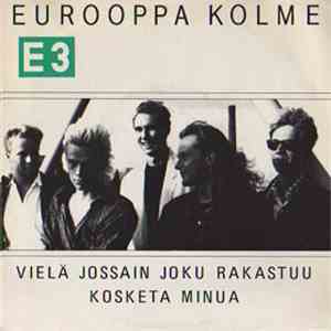 Eurooppa Kolme - Vielä Jossain Joku Rakastuu / Kosketa Minua mp3 album