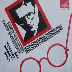 Evgeny Nesterenko, Evgeny Shenderovich, Shostakovich - Suite "Michelangelo Buonarroti's Sonnets" mp3 album