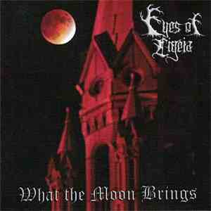 Eyes Of Ligeia - What The Moon Brings mp3 album