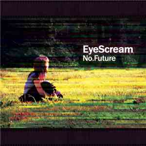 EyeScream  - No.Future mp3 album