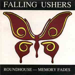 Falling Ushers - Memory Fades / Roundhouse mp3 album