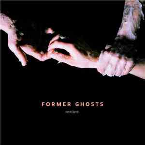Former Ghosts - New Love mp3 album