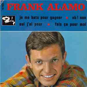 Frank Alamo - Je Me Bats Pour Gagner mp3 album