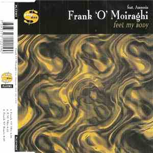 Frank 'O' Moiraghi Feat. Amnesia  - Feel My Body mp3 album