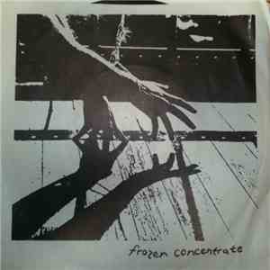 Frozen Concentrate - Too Many Lives / Give My World Away mp3 album