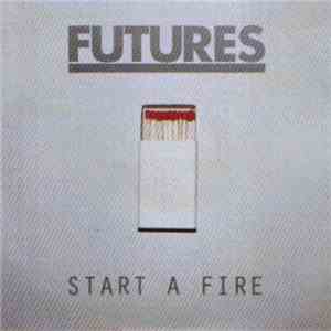 Futures - Start A Fire mp3 album
