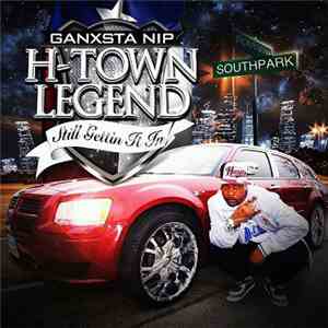 Ganxsta Nip - H-Town Legend: Still Gettin It In mp3 album