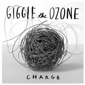 Giggle The Ozone - Charge mp3 album