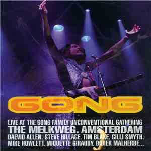 Gong - Ungong 06 - Live At The Family Unconventional Gathering, The Melkweg, Amsterdam mp3 album