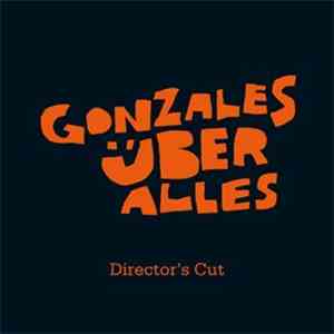 Gonzales - Gonzales Über Alles (Director's Cut) mp3 album