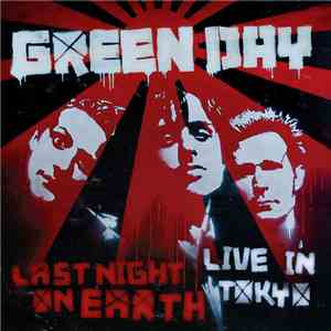 Green Day - Last Night On Earth (Live In Tokyo) mp3 album