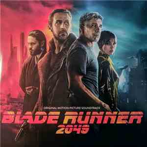 Hans Zimmer & Benjamin Wallfisch - Blade Runner 2049 - Original Motion Picture Soundtrack mp3 album